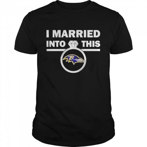 Baltimore Ravens I Married Into This Nfl 2022 Shirt - Picture 1 of 4